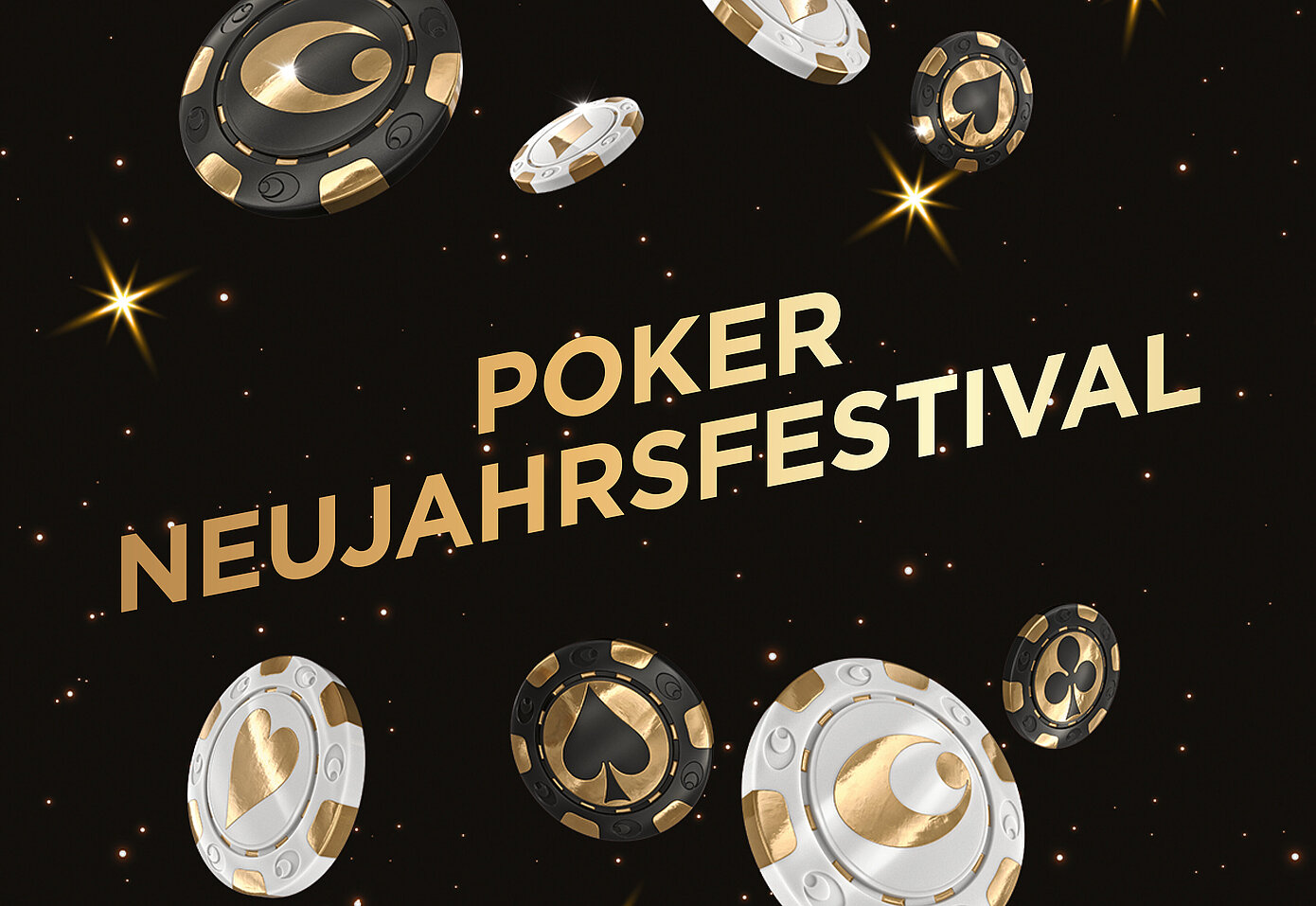 Schwarzer Hintergrund mit vereinzelten Sternen, schwebend schwarze und weiße Jetons mit gold glänzenden Symbolen. Mittig Schriftzug "Poker Neujahrsfestival" in einem Goldverlauf
